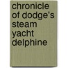 Chronicle of Dodge's steam yacht Delphine door I. Bruynooghe