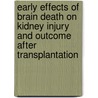 Early effects of brain death on kidney injury and outcome after transplantation door W.N. Nijboer