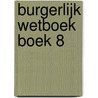 Burgerlijk Wetboek Boek 8 door Onbekend