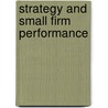 Strategy and small firm performance by P. Gibcus