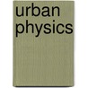 Urban physics door B.J.E. Blocken