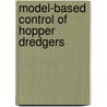 Model-based Control of Hopper Dredgers door J. Braaksma