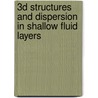 3D structures and dispersion in shallow fluid layers door R.A.D. Akkermans