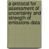 A protocol for assessment of uncertainty and strength of emissions data