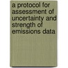 A protocol for assessment of uncertainty and strength of emissions data door J.S. Risbey