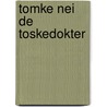 Tomke nei de toskedokter door G. Douma