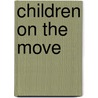 Children on the move by Annie R. Hoekstra -De Roos