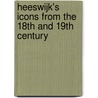 Heeswijk's Icons from the 18th and 19th Century door P. Al