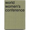 World women's conference by M.A. Nieuwenhuis