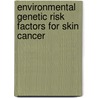 Environmental genetic risk factors for skin cancer door C. Kennedy