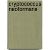 Cryptococcus neoformans by A.M.E. Walenkamp
