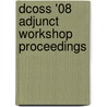 Dcoss '08 Adjunct Workshop Proceedings door K.G. Langendoen