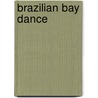 Brazilian Bay Dance door H.G.J. Evers