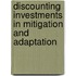 Discounting investments in mitigation and adaptation