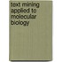 Text mining applied to molecular biology