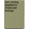Text mining applied to molecular biology door R. Jelier