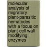 Molecular analysis of migratory plant-parasitic nematodes with a focus on plant cell wall modifying enzymes door A. Haegeman