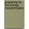 Preparing for the energy transformation door B. Vermeer