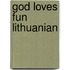 God Loves Fun Lithuanian
