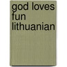 God Loves Fun Lithuanian by H.H. Sri Sri Ravi Shankar