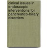 Cinical issues in endoscopic interventions for pancreatico-biliary disorders door S.M. Jeurnink