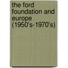 The Ford foundation and Europe (1950's-1970's) by G. Gemelli