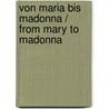 Von Maria bis Madonna / From Mary to Madonna by R.W.H. Glitz