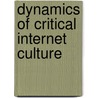 Dynamics of Critical Internet Culture by Geert Lovink