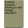 Towards systems thinking in cell biology education door R.P. Verhoeff