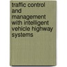 Traffic Control and Management with Intelligent Vehicle Highway Systems by L.D. Baskar