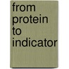 From protein to indicator door T. Grauwet