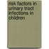 Risk factors in urinary tract infections in children