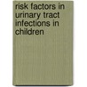 Risk factors in urinary tract infections in children door J.A.E. van Wijk