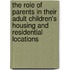 The role of parents in their adult children's housing and residential locations