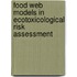 Food web models in ecotoxicological risk assessment