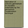 Fabrication of (silicon)-germanium on insulator substrates by the germanium condensation technique door Laurent Souriau