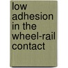 Low adhesion in the wheel-rail contact door O. Arias-Cuevas