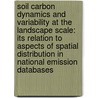 Soil carbon dynamics and variability at the landscape scale: its relation to aspects of spatial distribution in national emission databases door R.W. de Waal