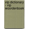 Vip Dictionary - Vip Woordenboek by R. Meisner