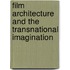 Film Architecture and the Transnational Imagination