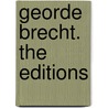 Georde Brecht. The Editions door H. Ruhé