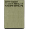 Communication issues in distributed functional computing by P.R. Serrarens