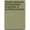 Physico-chemical and functional properties of sunflowe proteins door S. Gonzalez Perez