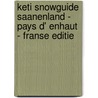 Keti Snowguide Saanenland - Pays d' Enhaut - Franse editie door K.J. Bos