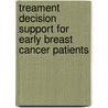 Treament decision support for early breast cancer patients door S. Molenaar