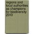 Regions and local authorities as champions for biodiversity 2010