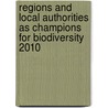 Regions and local authorities as champions for biodiversity 2010 by H. Wijnja