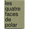 Les quatre faces de polar door J. Serme