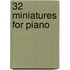 32 Miniatures for Piano