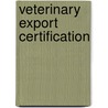 Veterinary export certification door T. Achterbosch